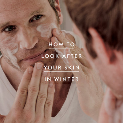 How to Look After Your Skin in Winter